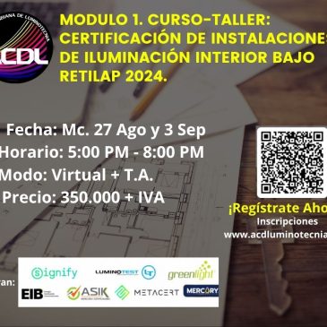 Modulo 1. Curso-Taller: Certificación de instalaciones de iluminación interior bajo RETILAP 2024.